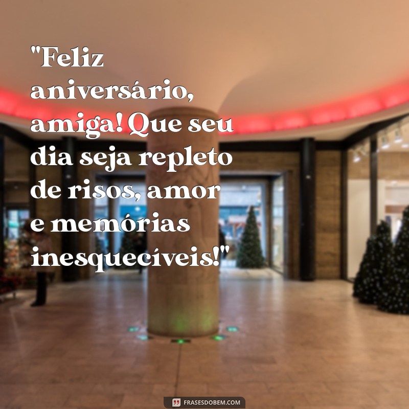 frases de aniversário amiga 