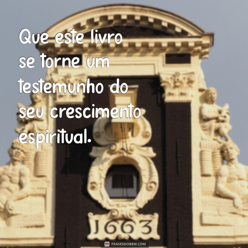 Frases Inspiradoras de Dedicatória para Presentear Livros Evangélicos 