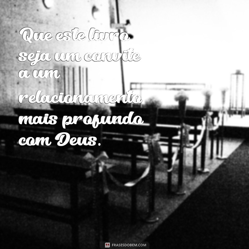 Frases Inspiradoras de Dedicatória para Presentear Livros Evangélicos 