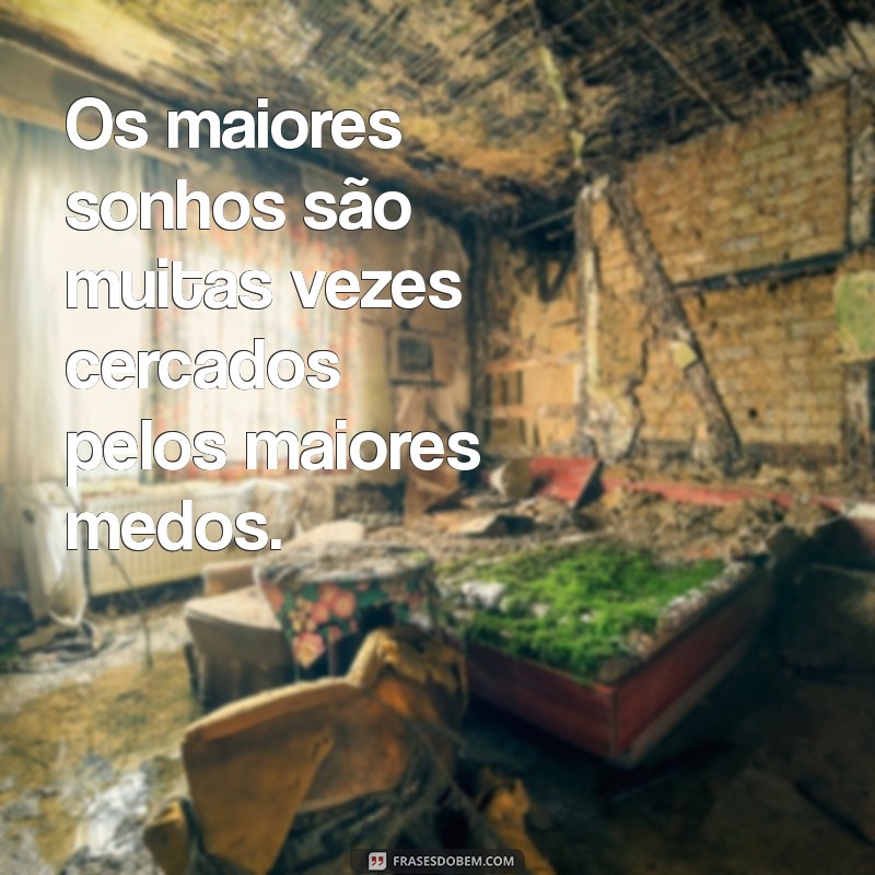 Frases Inspiradoras para Enfrentar o Medo e Superar Desafios 