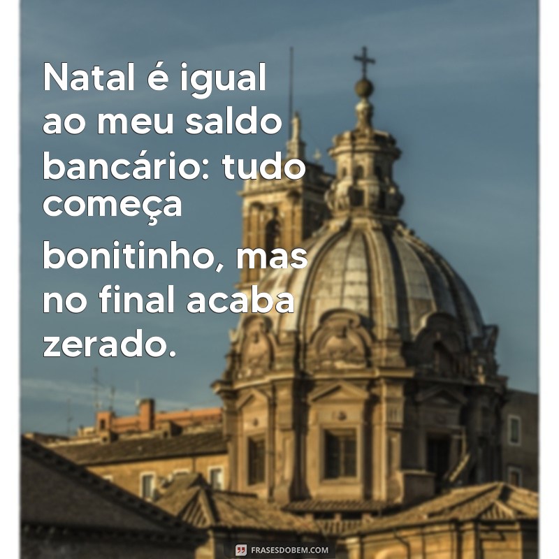 27 Frases Engraçadas para Desejar um Feliz Natal - Divirta-se com Mensagens Natalinas! 