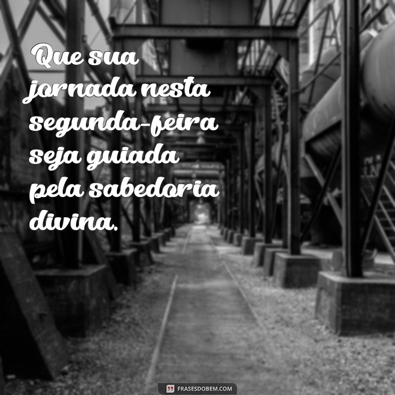 Comece Sua Semana com Esperança: Mensagens Inspiradoras para uma Boa Segunda-feira com Deus 