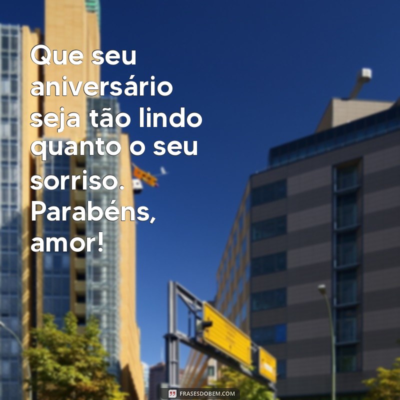 Mensagens Românticas para Desejar um Feliz Aniversário ao Seu Amor 