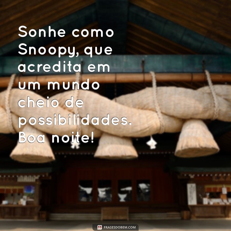 Encante-se com as Melhores Mensagens de Boa Noite do Snoopy 