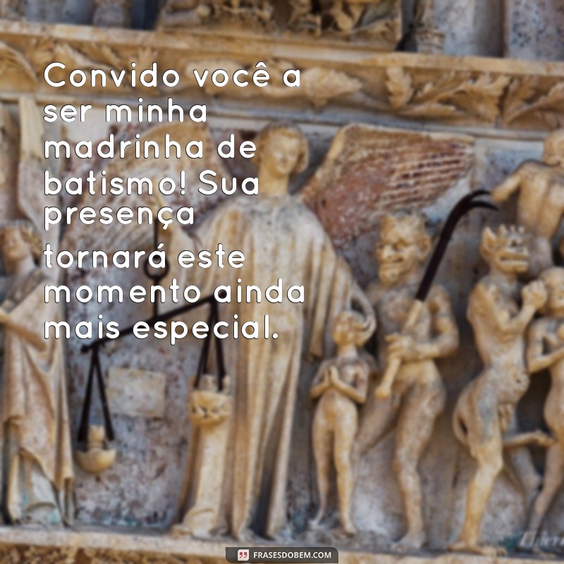 Convite Especial: Mensagens Criativas para Convidar sua Madrinha de Batismo 