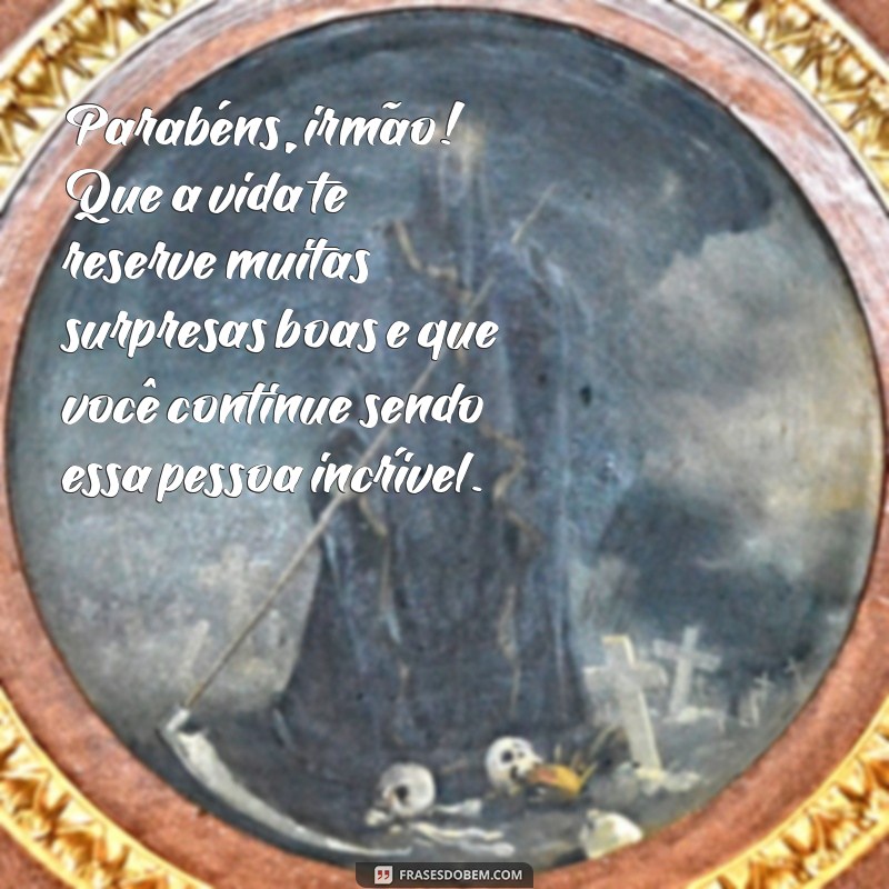 Mensagens de Aniversário Criativas e Emocionantes para seu Irmão 