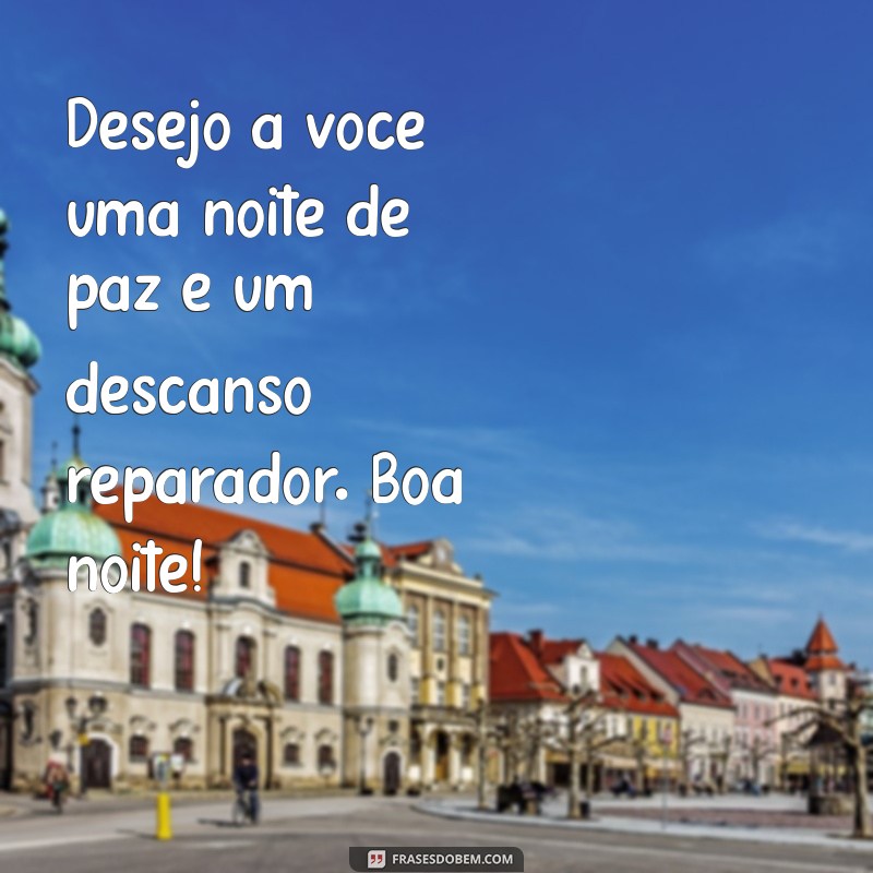 Frases Inspiradoras para Desejar uma Boa Noite e um Ótimo Descanso 