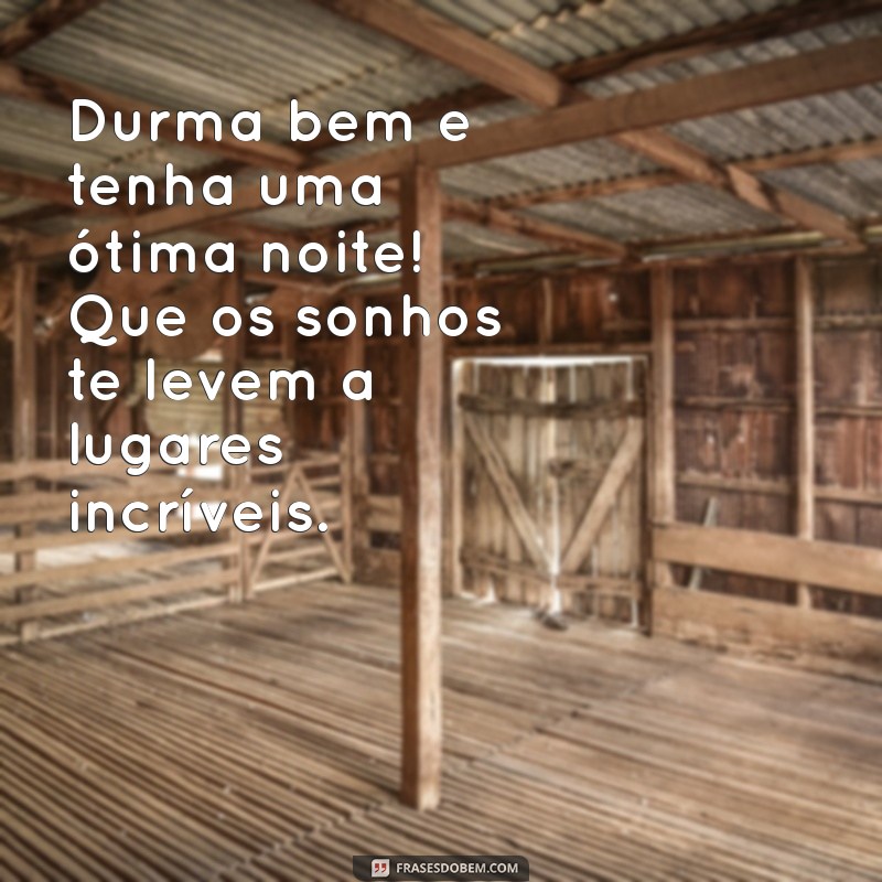 Frases Inspiradoras para Desejar uma Boa Noite e um Ótimo Descanso 