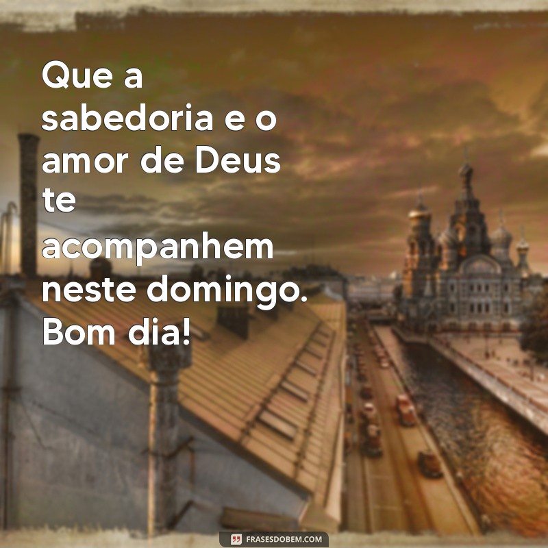 Comece Seu Domingo com a Presença de Deus: Frases Inspiradoras para um Bom Dia 