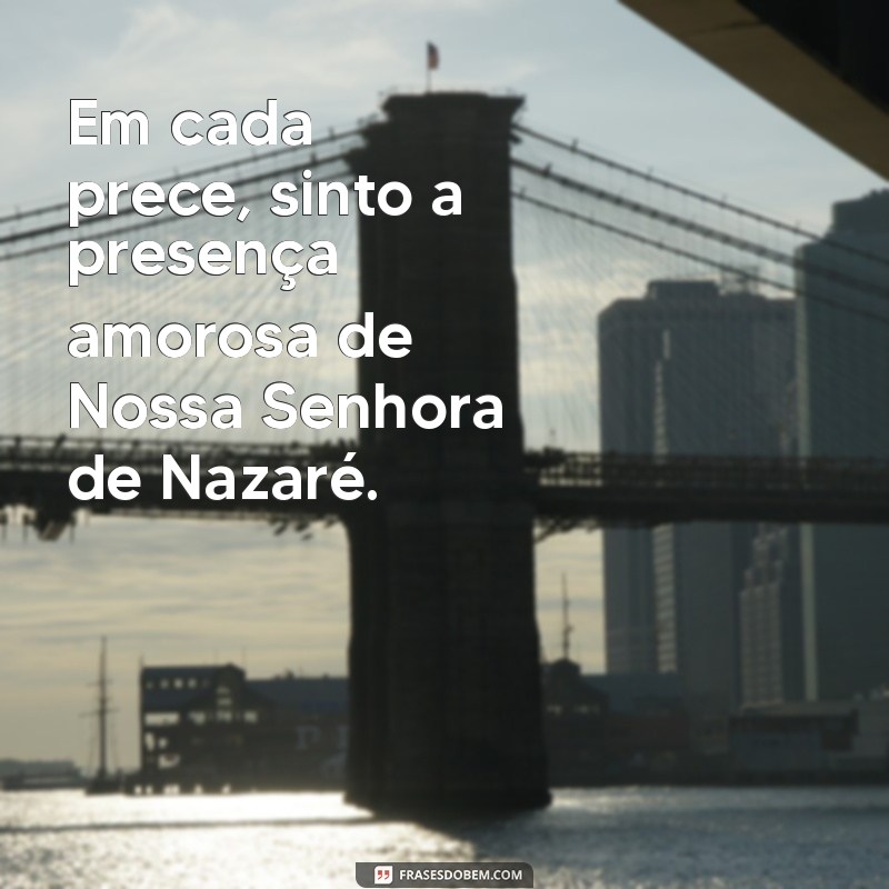 Frases Inspiradoras sobre Nossa Senhora de Nazaré: Reflexões e Mensagens 