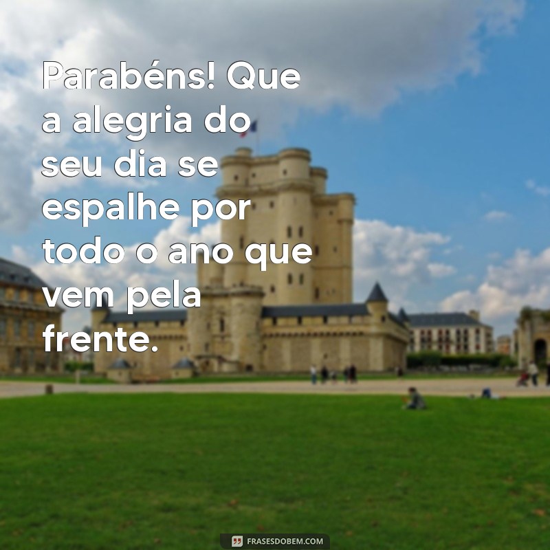 Frases de Aniversário Para Celebrar Pessoas Especiais: Mensagens que Encantam 