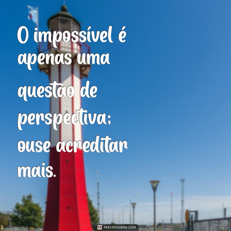 Frases Inspiradoras de Ânimo e Fé para Renovar sua Esperança 