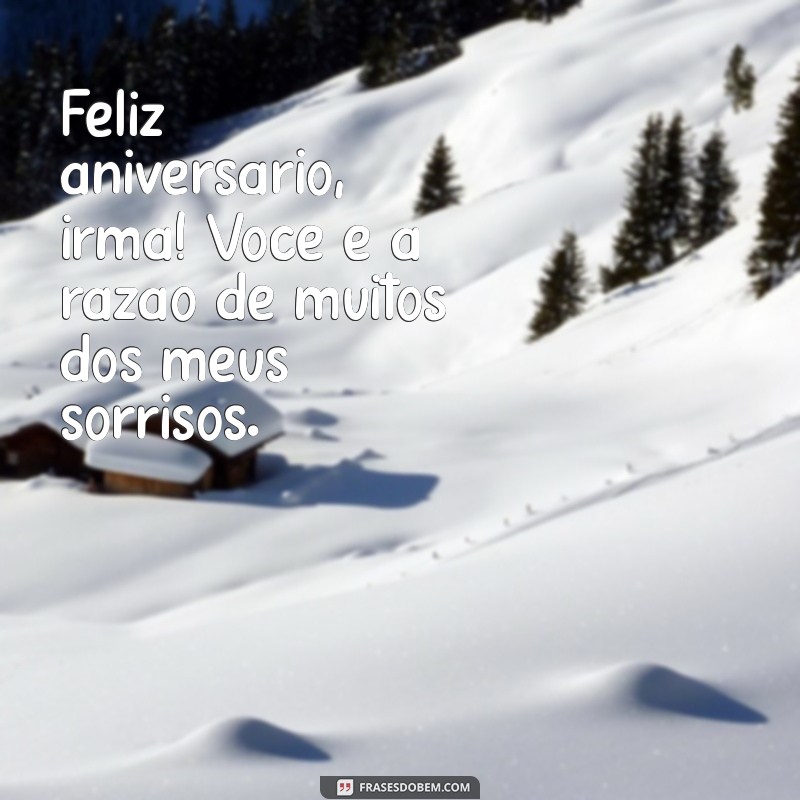 Frases Inspiradoras de Feliz Aniversário para Celebrar sua Irmã 