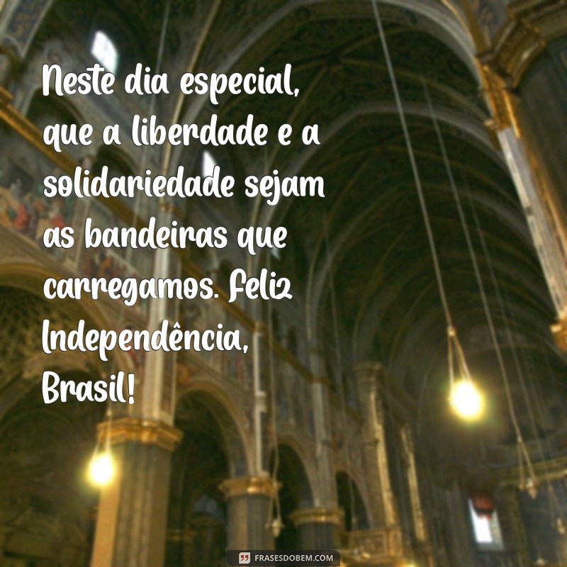 Frases Inspiradoras e Mensagens para Celebrar o 7 de Setembro 