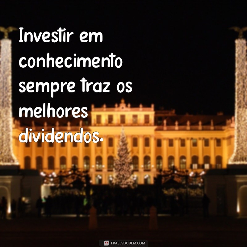 Frases Inspiradoras sobre Sabedoria e Conhecimento para Refletir e Aprender 