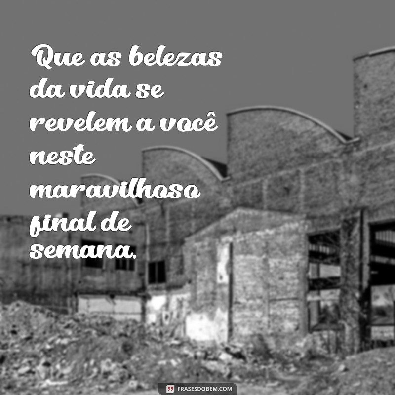 Como Ter um Final de Semana Abençoado: Dicas e Inspirações 