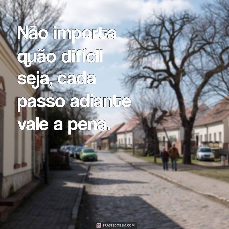 Frases Inspiradoras: Por Que Desistir Não É Uma Opção 