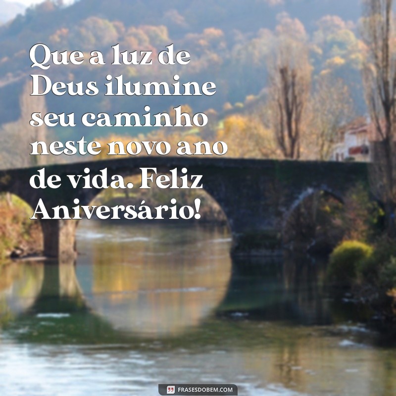 feliz aniversário católico Que a luz de Deus ilumine seu caminho neste novo ano de vida. Feliz Aniversário!