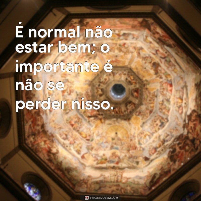 Frases Impactantes para Refletir Sobre Momentos Difíceis 