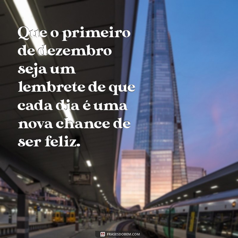 Mensagem Inspiradora para o Dia 1º de Dezembro: Comece o Mês com Positividade 