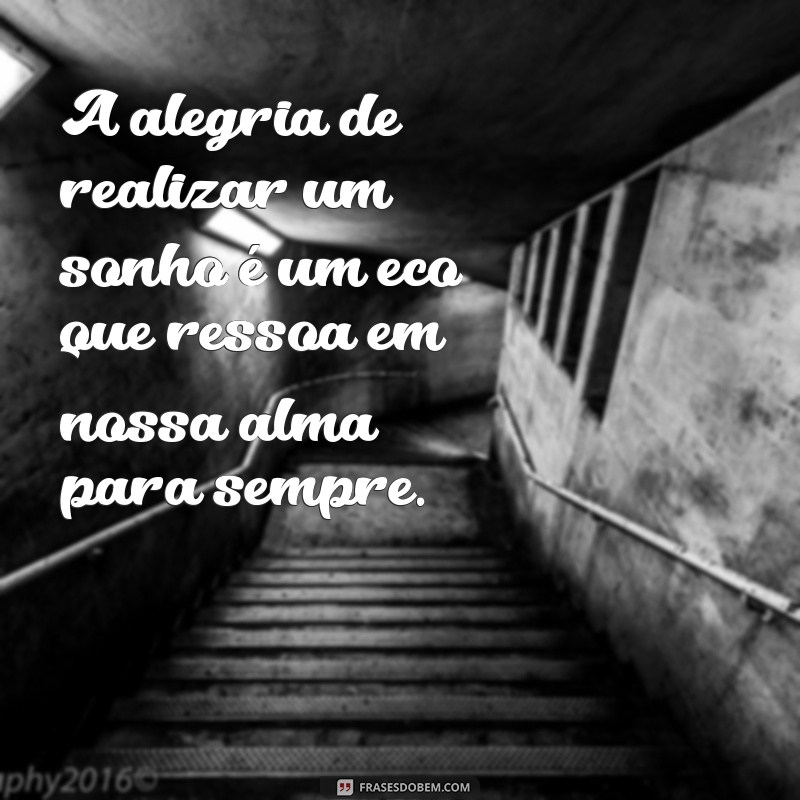 Inspire-se: 20 Frases Poderosas sobre Sonhos Realizados 