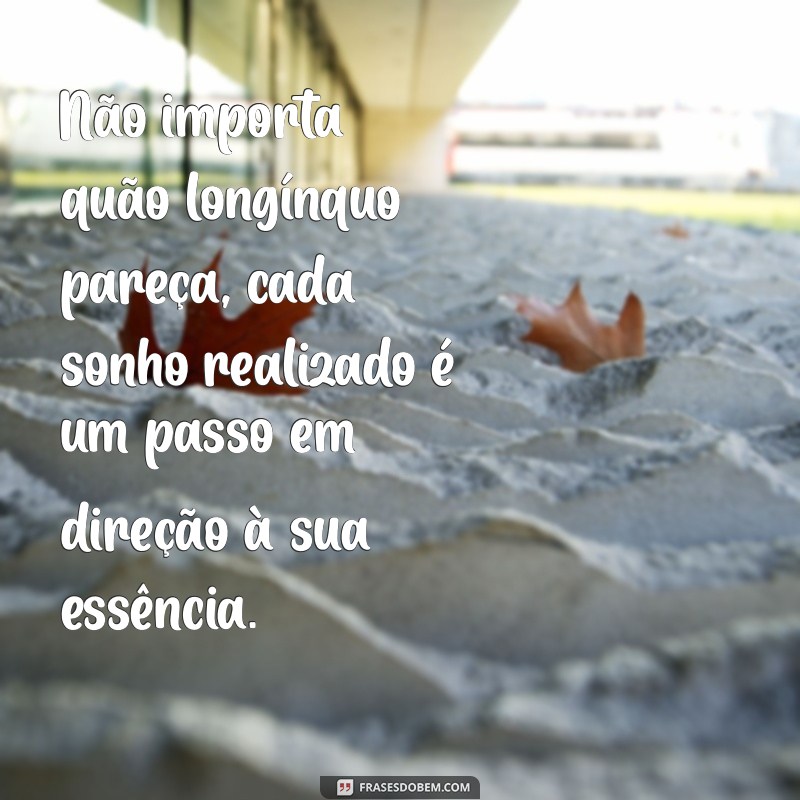 Inspire-se: 20 Frases Poderosas sobre Sonhos Realizados 