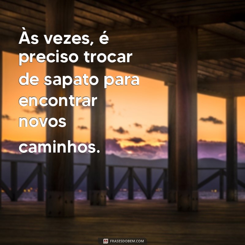 30 Frases Inspiradoras com a Palavra Sapato para Estilo e Motivação 