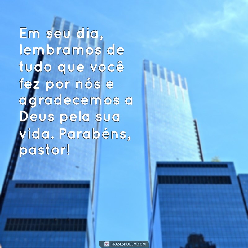 Mensagens Inspiradoras para Celebrar o Aniversário do Seu Pastor 