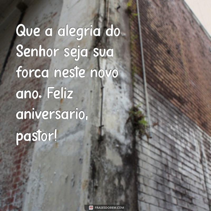 Mensagens Inspiradoras para Celebrar o Aniversário do Seu Pastor 