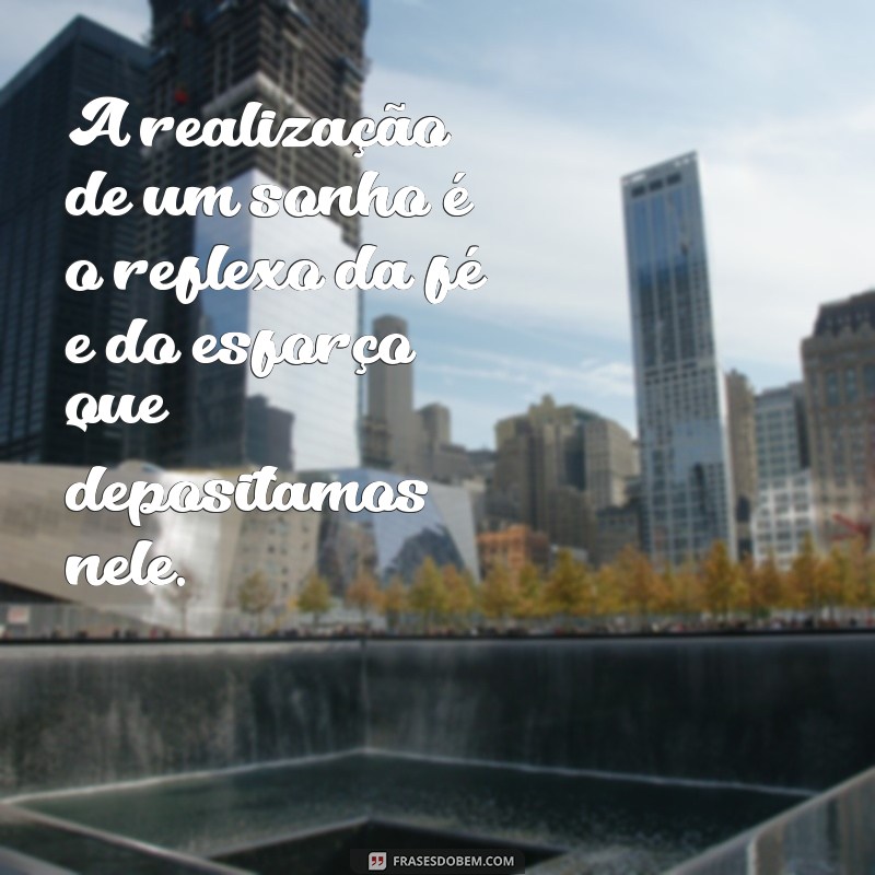 Frases Inspiradoras para Celebrar Sonhos Realizados 