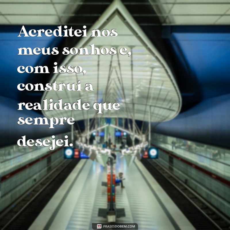 Frases Inspiradoras para Celebrar Sonhos Realizados 