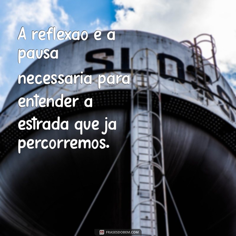 Frases Inspiradoras sobre a Vida: Reflexões que Transformam 