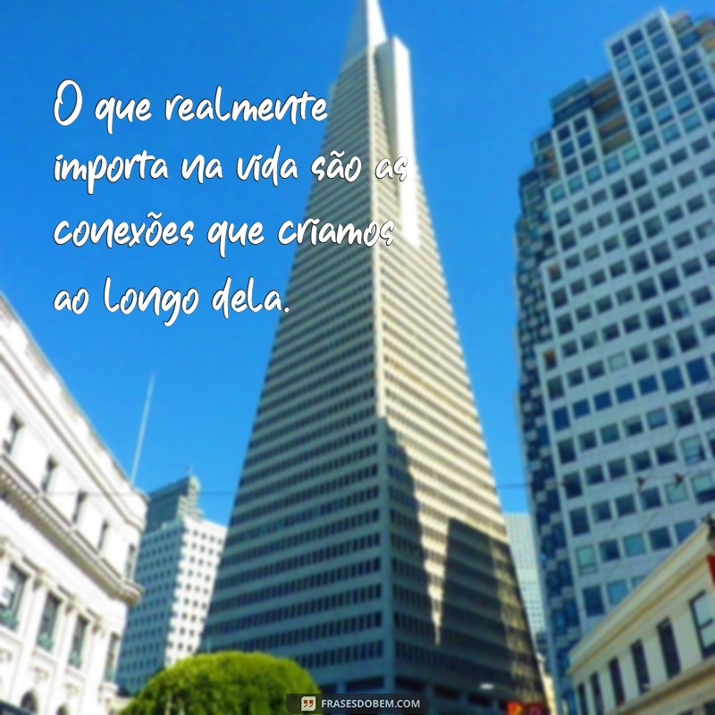 Frases Inspiradoras sobre a Vida: Reflexões que Transformam 