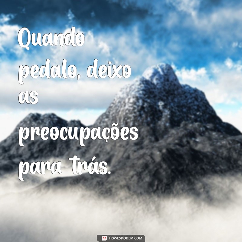 Inspire-se com as Melhores Frases sobre Pedalar: Motivação para Ciclistas 