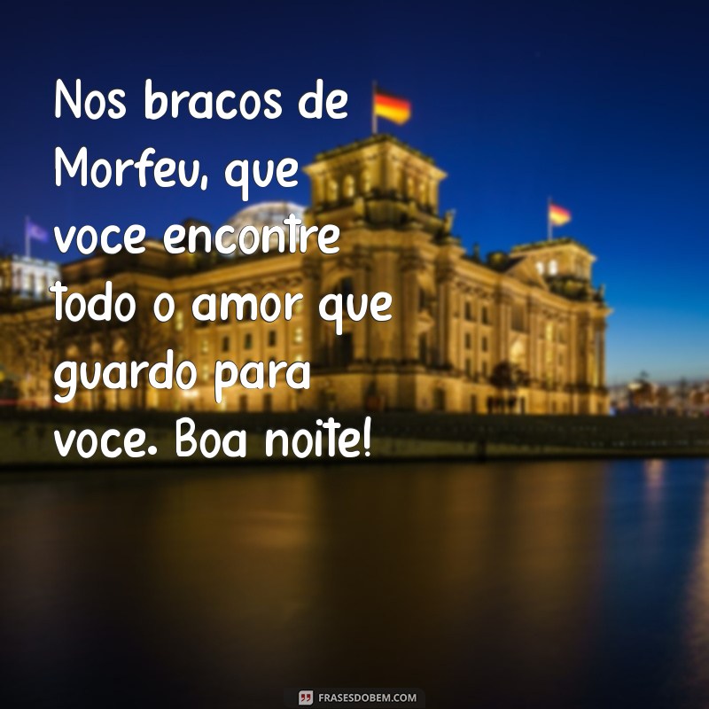 As Melhores Frases de Boa Noite de Amor para Encantar Seu Parceiro 