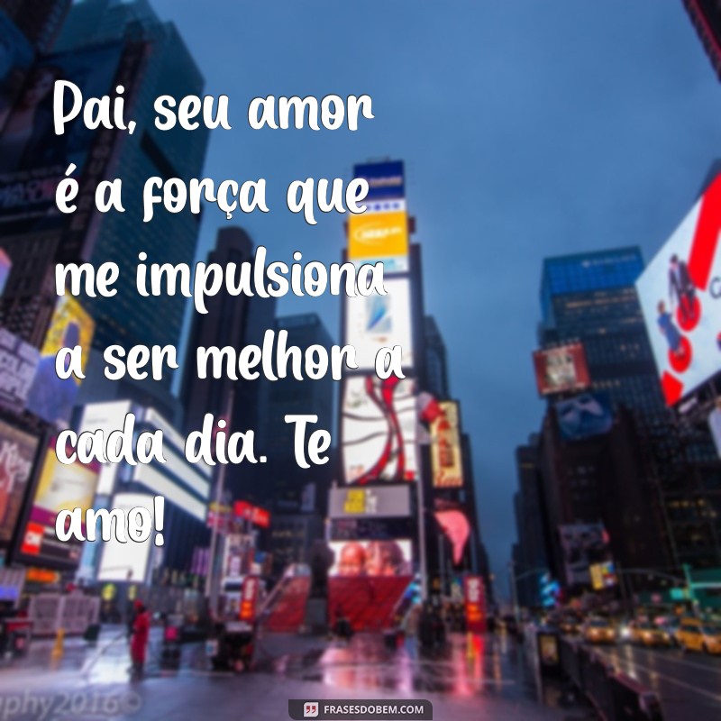 Frases Inspiradoras para o Dia dos Pais: Imprima e Celebre com Amor 