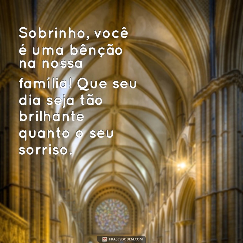 Mensagens de Aniversário Incríveis para Sobrinho Especial: Surpreenda com Amor! 