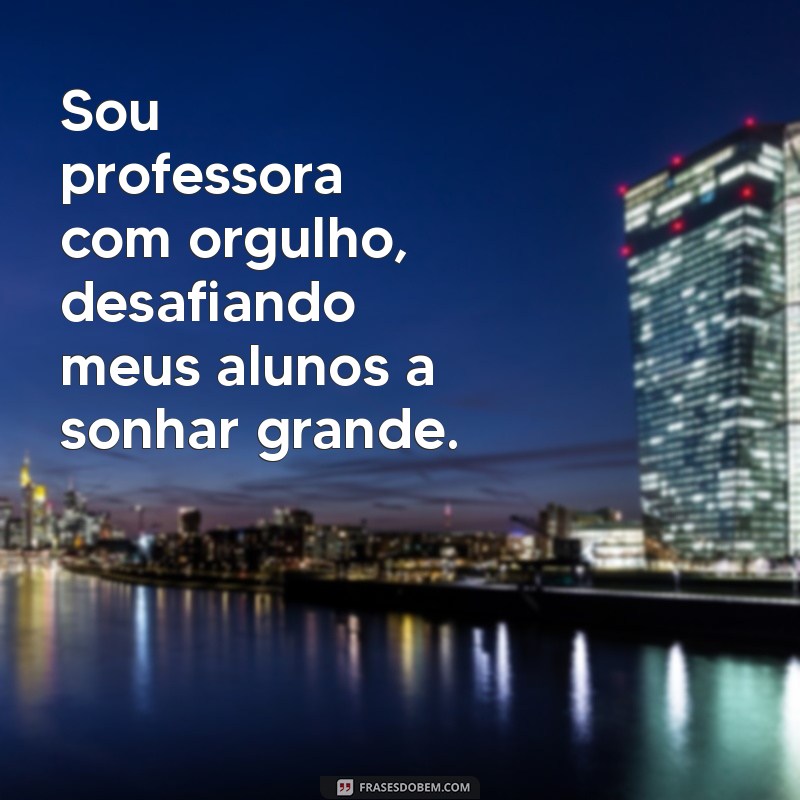 Orgulho de Ser Professora: Celebrando a Educação e a Transformação 