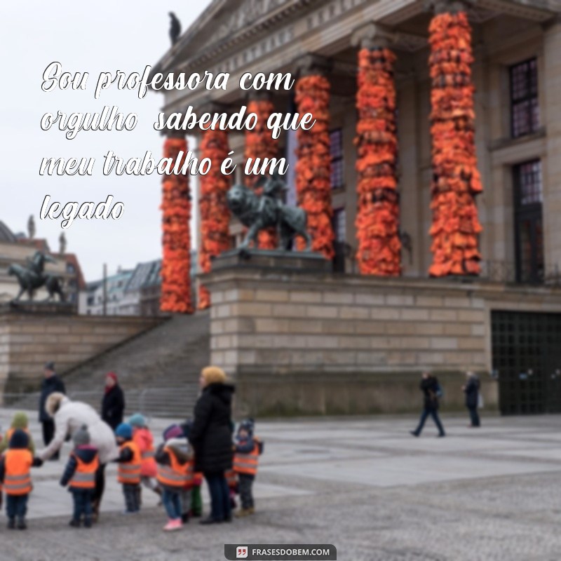 Orgulho de Ser Professora: Celebrando a Educação e a Transformação 