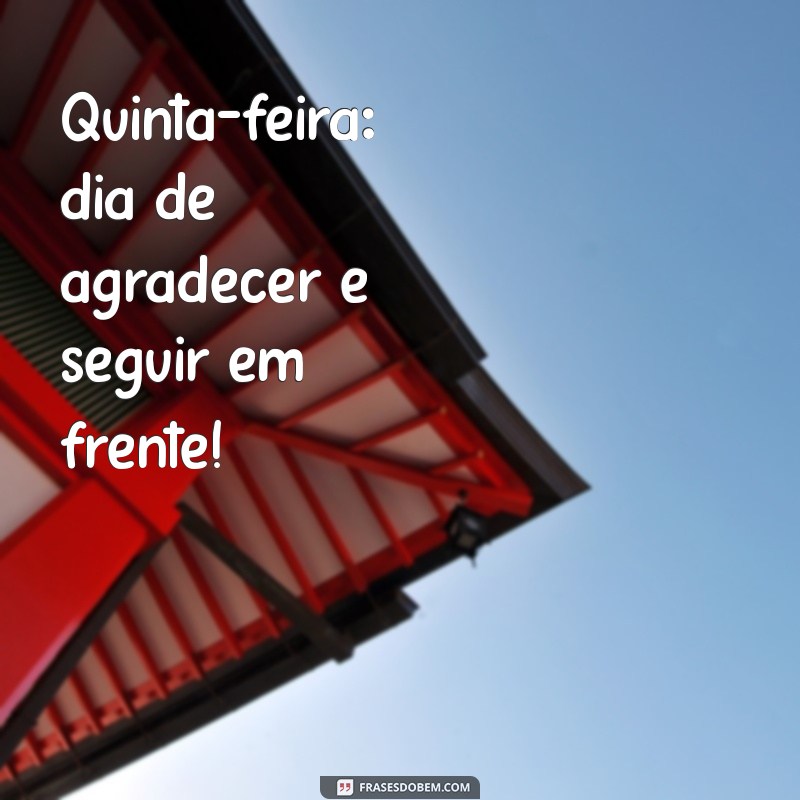 Frases Inspiradoras para um Bom Dia de Quinta-Feira no Instagram 