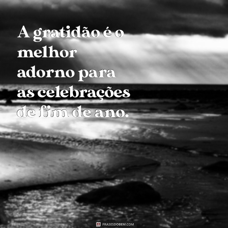 Frases Inspiradoras para Celebrar o Mês de Dezembro 