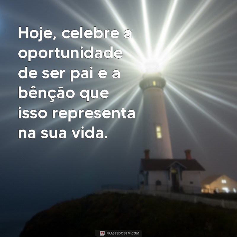 Mensagem Inspiradora de Deus para Celebrar o Dia dos Pais 