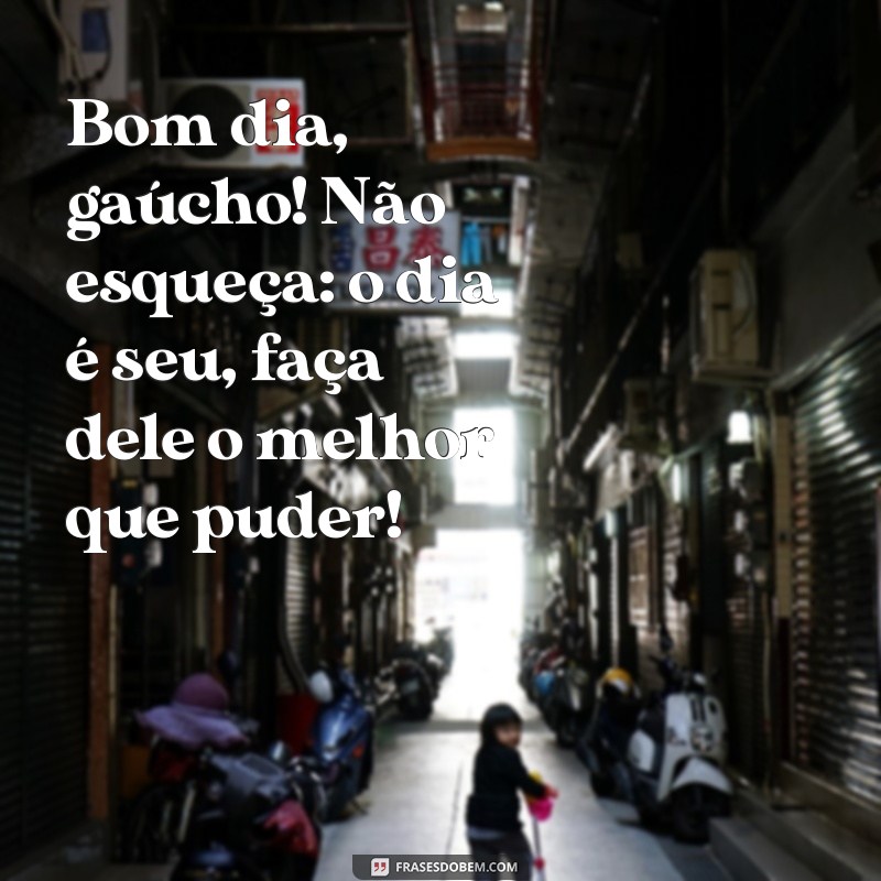 Mensagens de Bom Dia Gaúcho para WhatsApp: Inspire-se com Frases Regionais 