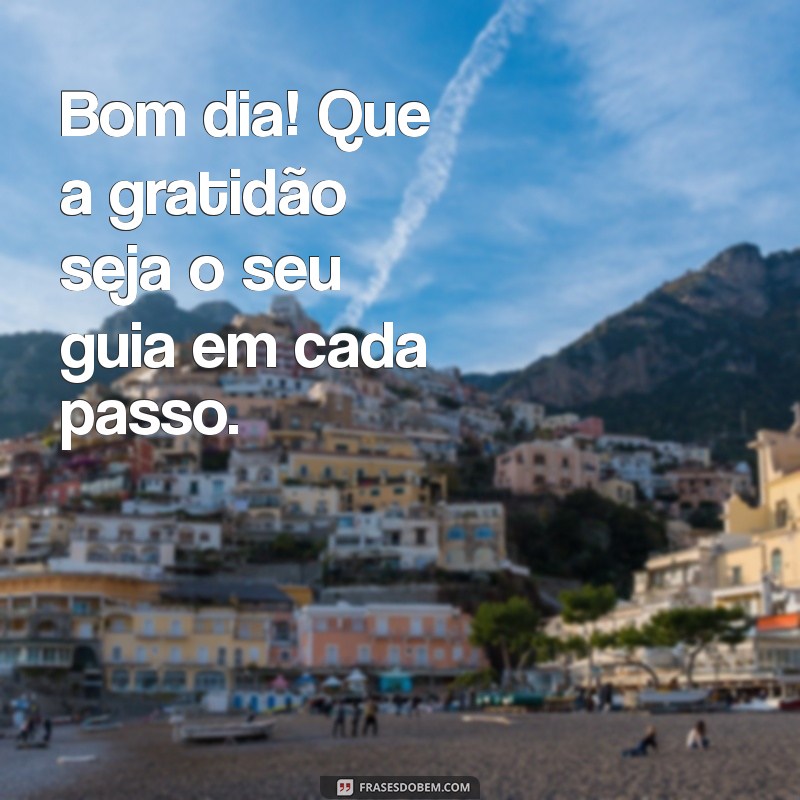 Mensagens de Bom Dia: Inspire Seu Dia com Palavras Positivas 