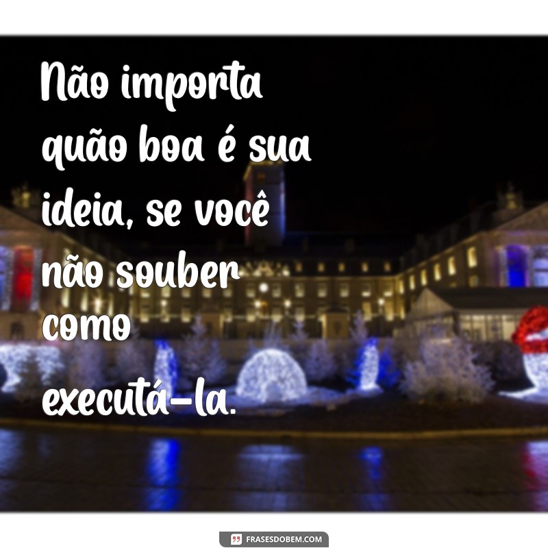 Frases Motivacionais para Inspirar sua Gestão e Administração 