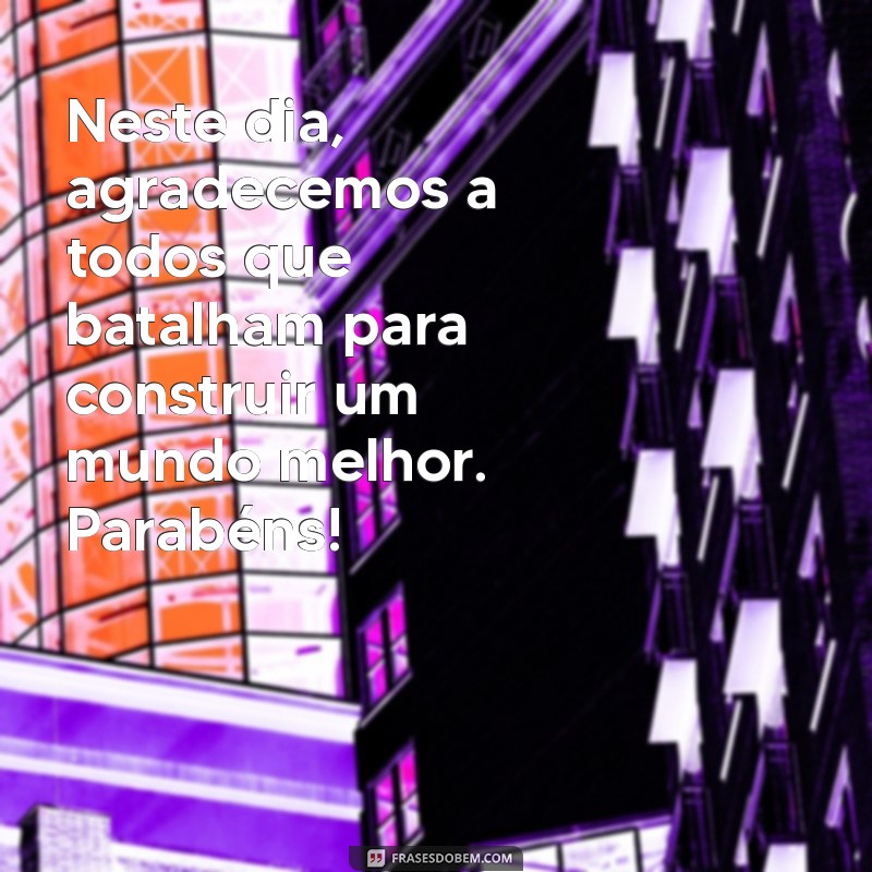 Mensagens Inspiradoras para o Dia do Trabalhador: Celebre o Seu Esforço! 