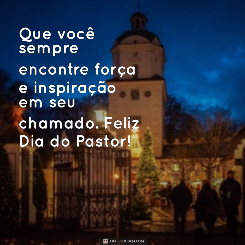 Mensagens Inspiradoras para Celebrar o Dia do Pastor 