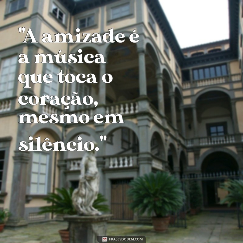 frases de musicas amizade 