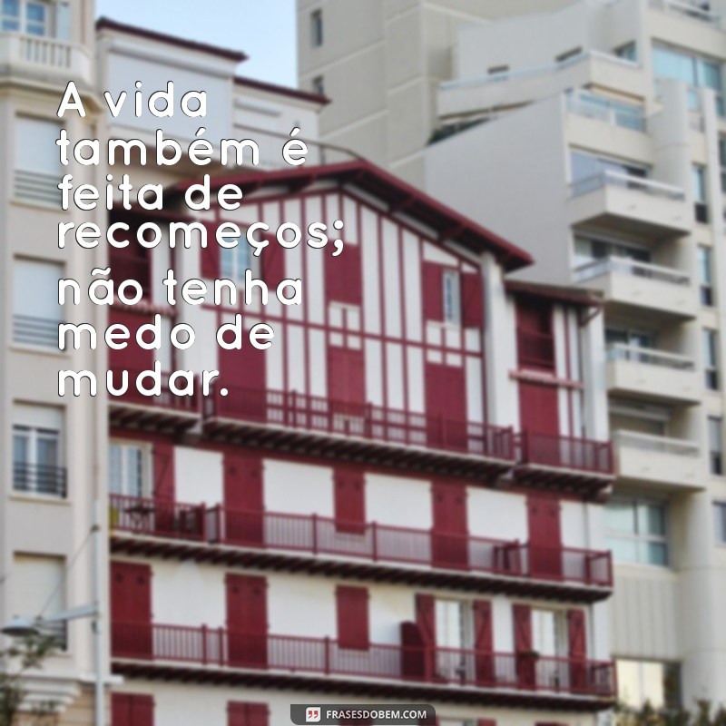 Frases Inspiradoras sobre a Vida: Reflexões para o Dia a Dia 