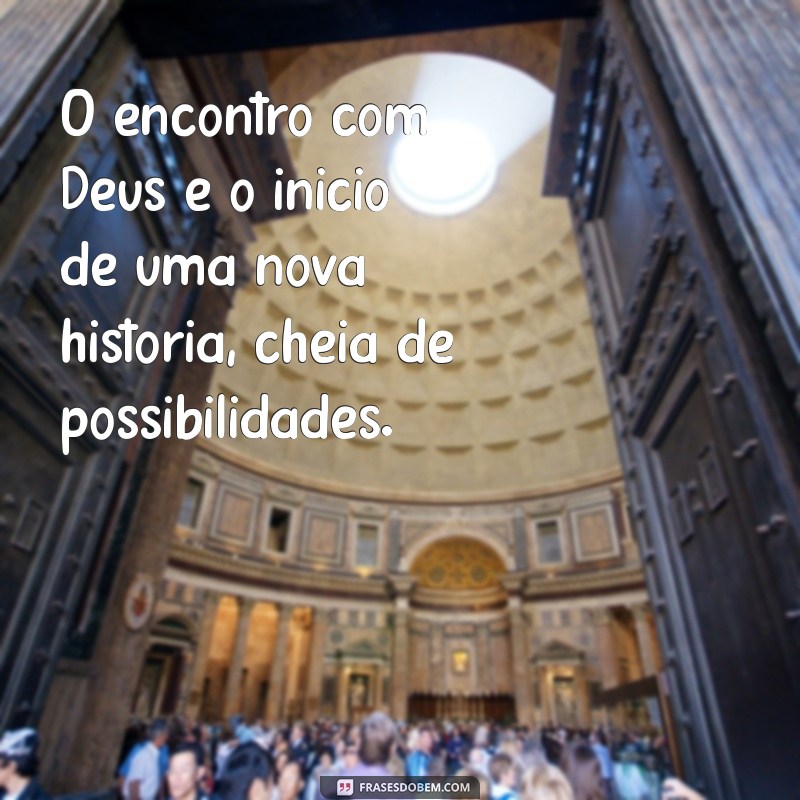 Mensagens Inspiradoras para Encontristas: Fortaleça Sua Conexão com Deus 